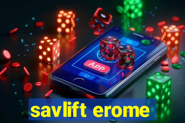 savlift erome